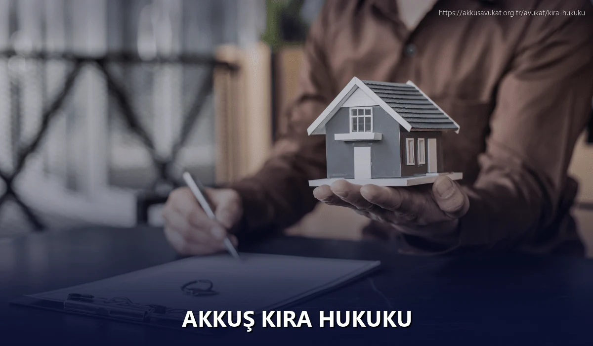 Akkuş Kira Hukuku
