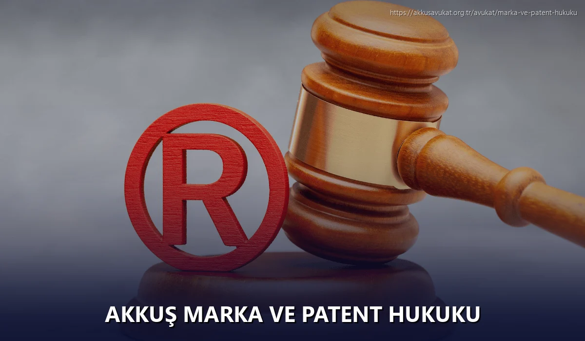 Akkuş Marka ve Patent Hukuku