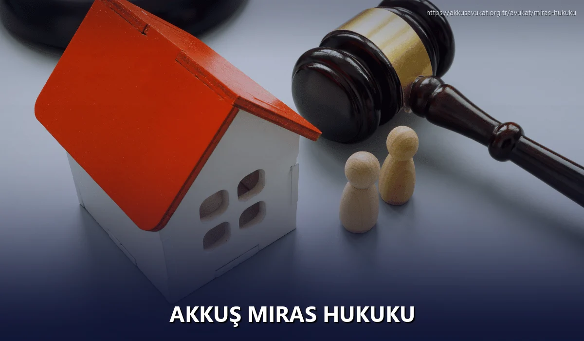 Akkuş Miras Hukuku