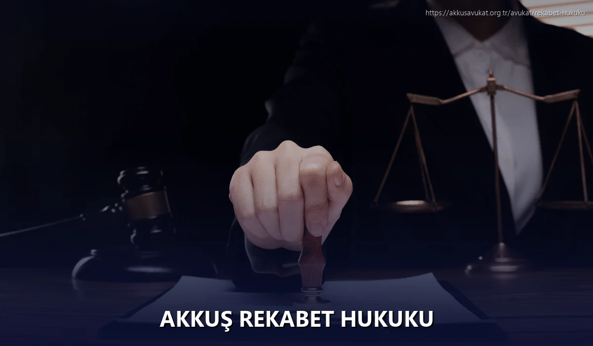 Akkuş Rekabet Hukuku