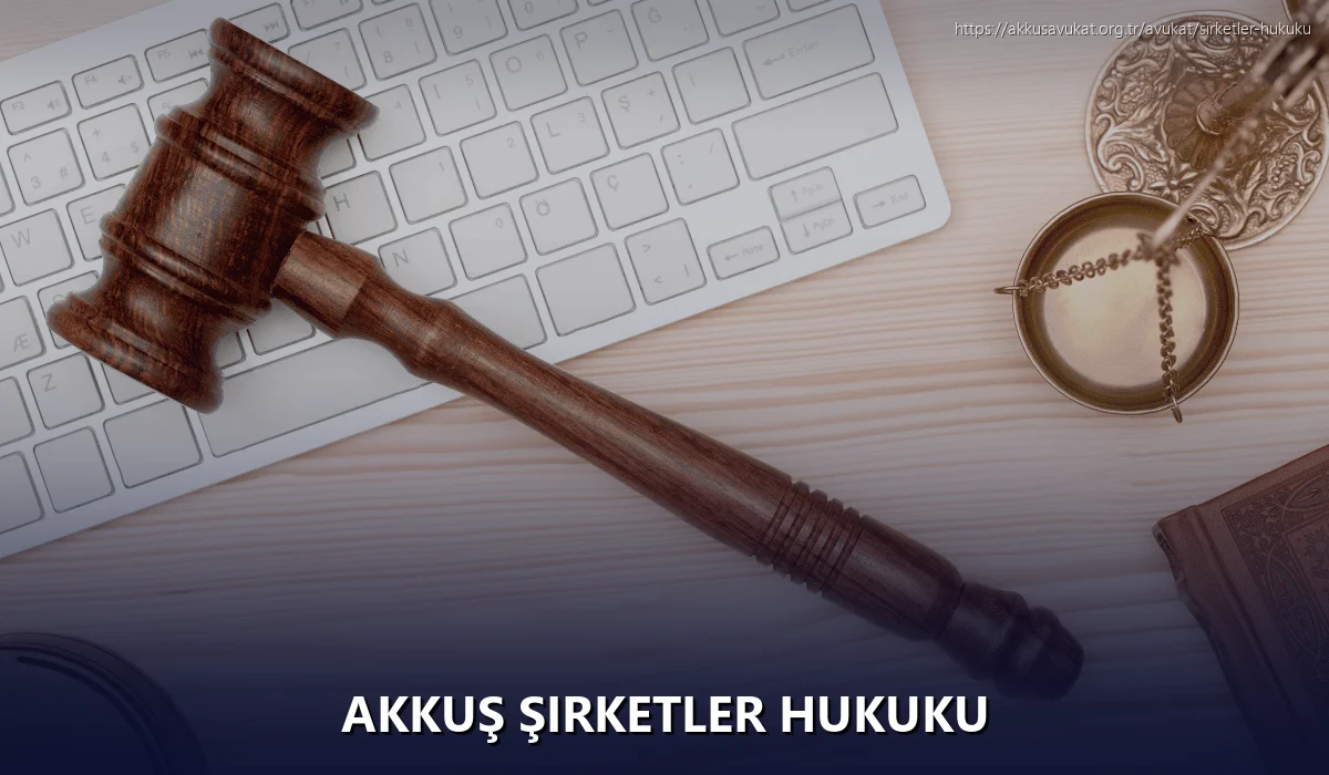 Akkuş Şirketler Hukuku