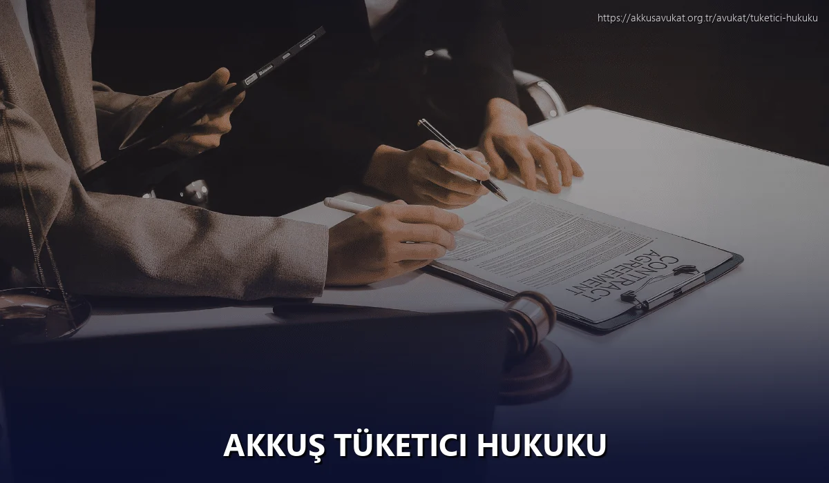 Akkuş Tüketici Hukuku