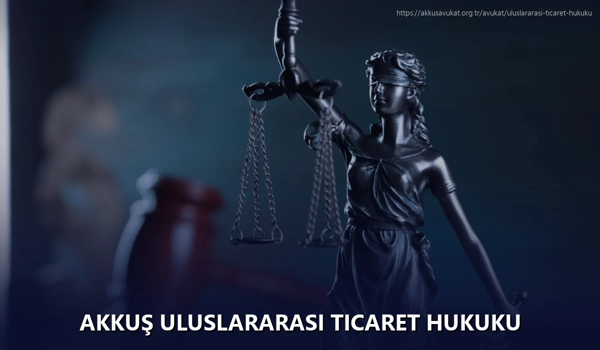 Akkuş Uluslararası Ticaret Hukuku